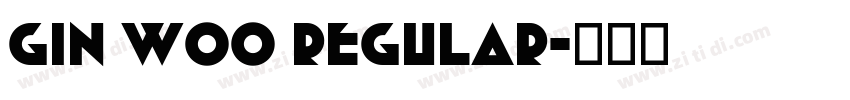 Gin W00 Regular字体转换